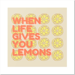 when life gives you lemons Posters and Art